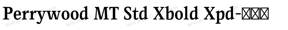 Perrywood MT Std Xbold Xpd字体转换